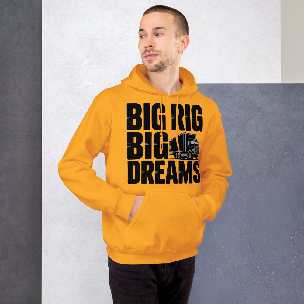 Serious Load Big Rig Big Dreams Hoodie Front