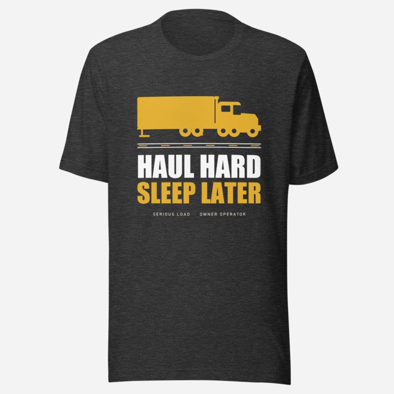 Serious Load Haul Hard Sleep Later Road Tee Dark Grey Heather