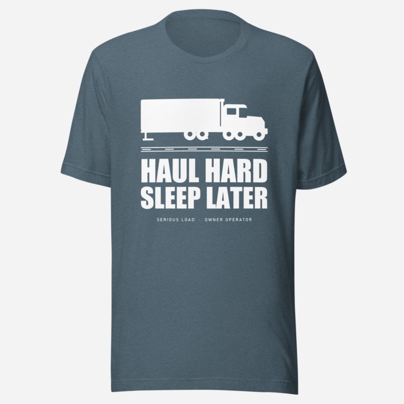 Serious Load Haul Hard Sleep Later Road Tee Heather Slate