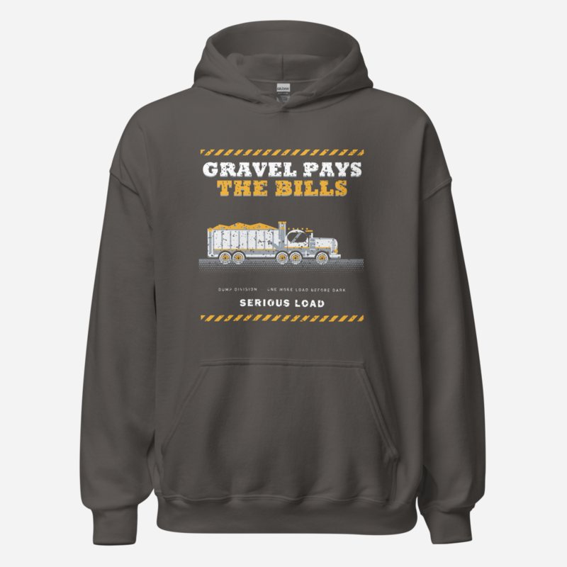 Serious Load Gravel Pays The Bills Freight Hoodie