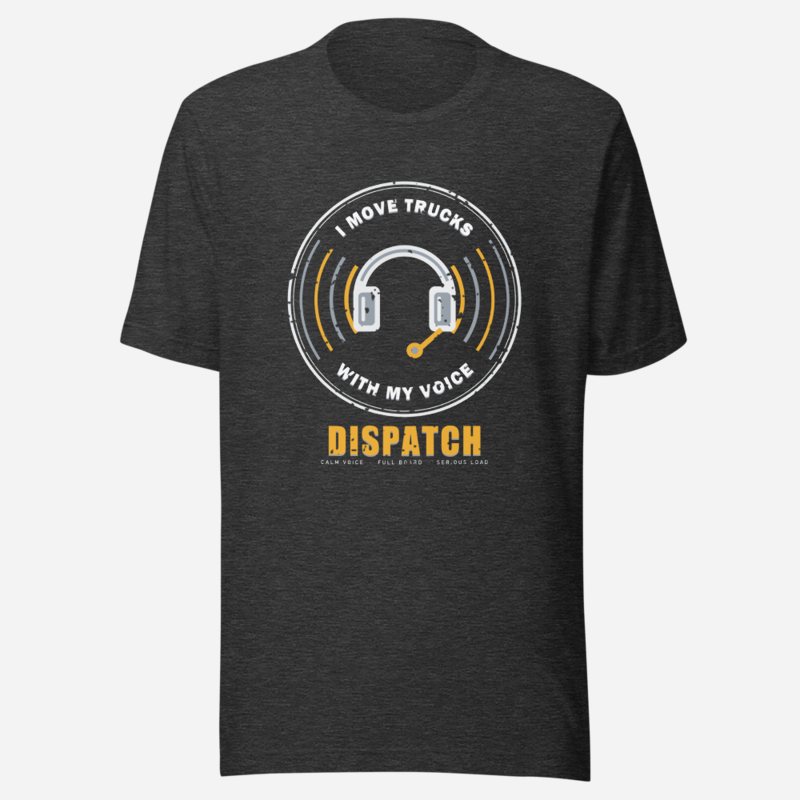 Serious Load I Move Trucks With My Voice Freight Tee Dark Grey Heather