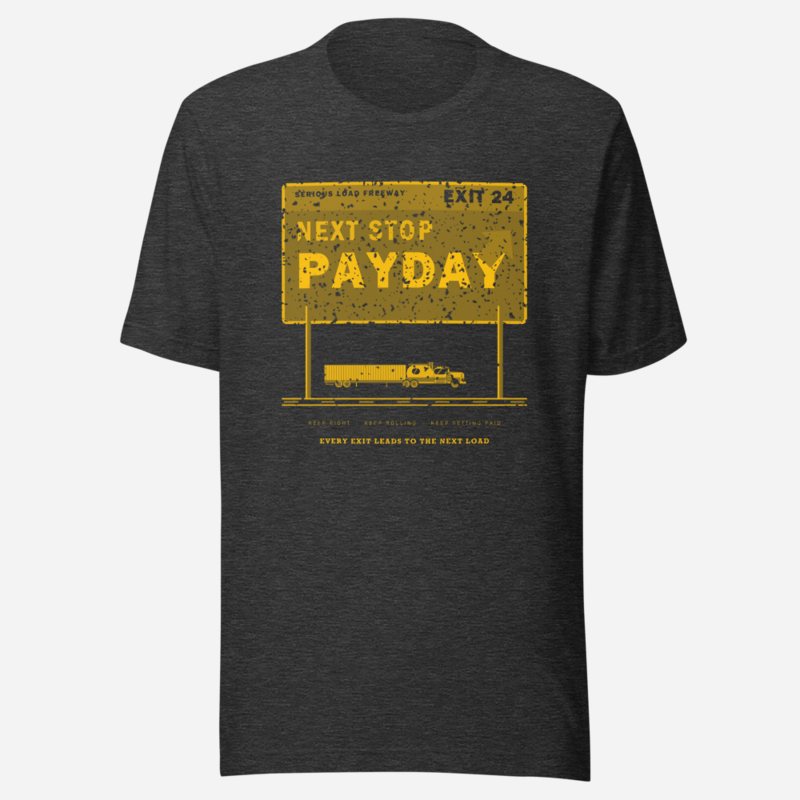 Serious Load Next Stop Payday Freight Tee Dark Grey Heather