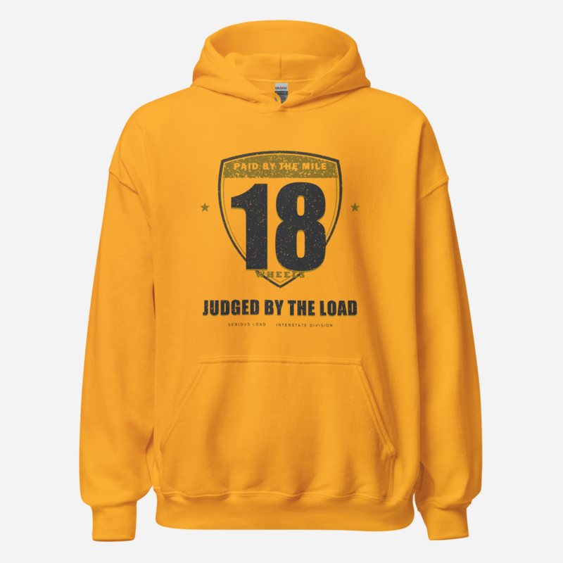 Serious Load Paid By The Mile Freight Hoodie Gold