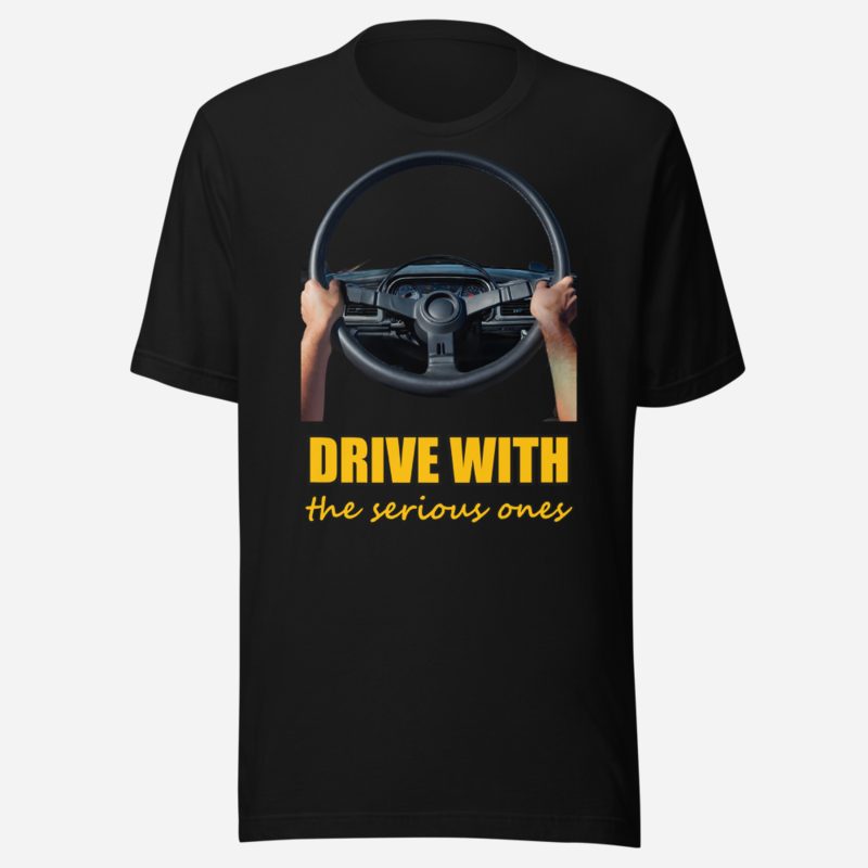Serious Load Drive With The Serious Ones Steering Wheel Tee